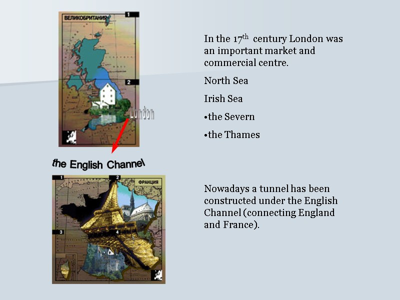 In the 17th  century London was an important market and commercial centre. North